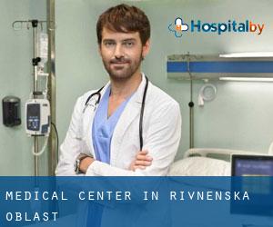 Medical Center in Rivnens'ka Oblast'