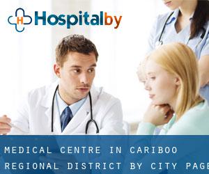 Medical Centre in Cariboo Regional District by city - page 1