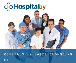 hospitals in Baidi (Chongqing Shi)