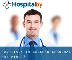 hospitals in Baoshan (Shanghai Shi) - page 2