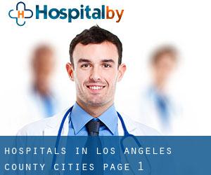hospitals in Los Angeles County (Cities) - page 1