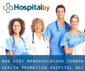 Ban Siri Mangkhalachan Tambon Health Promotion Hospital (Doi Lo)