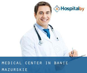 Medical Center in Banie Mazurskie