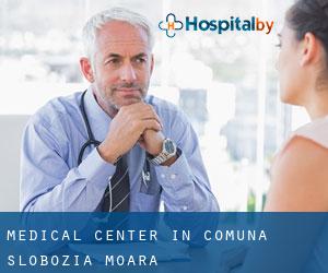 Medical Center in Comuna Slobozia Moara