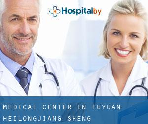 Medical Center in Fuyuan (Heilongjiang Sheng)