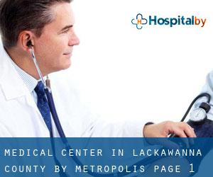 Medical Center in Lackawanna County by metropolis - page 1