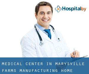 Medical Center in Marysville Farms Manufacturing Home Community