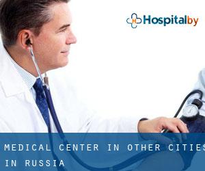 Medical Center in Other Cities in Russia