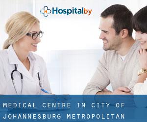 Medical Centre in City of Johannesburg Metropolitan Municipality