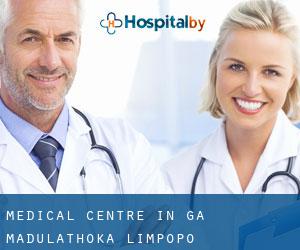Medical Centre in Ga-Madulathoka (Limpopo)