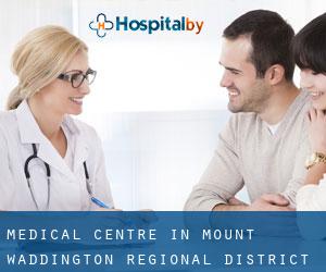 Medical Centre in Mount Waddington Regional District