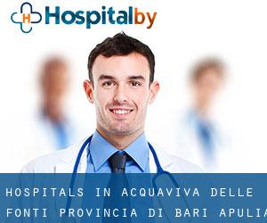 hospitals in Acquaviva delle Fonti (Provincia di Bari, Apulia)