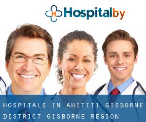 hospitals in Ahititi (Gisborne District, Gisborne Region)