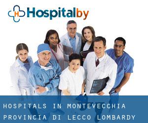 hospitals in Montevecchia (Provincia di Lecco, Lombardy)