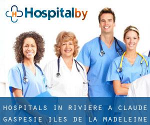 hospitals in Rivière-à-Claude (Gaspésie-Îles-de-la-Madeleine, Quebec)