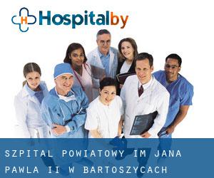 Szpital Powiatowy im. Jana Pawła II w Bartoszycach (Bartoszyce)