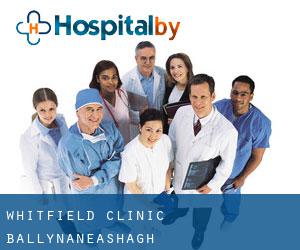 Whitfield Clinic (Ballynaneashagh)